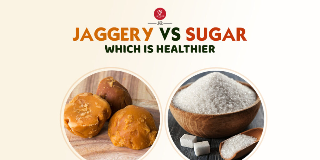 benefits of Jaggery | Jaggery vs Sugar
