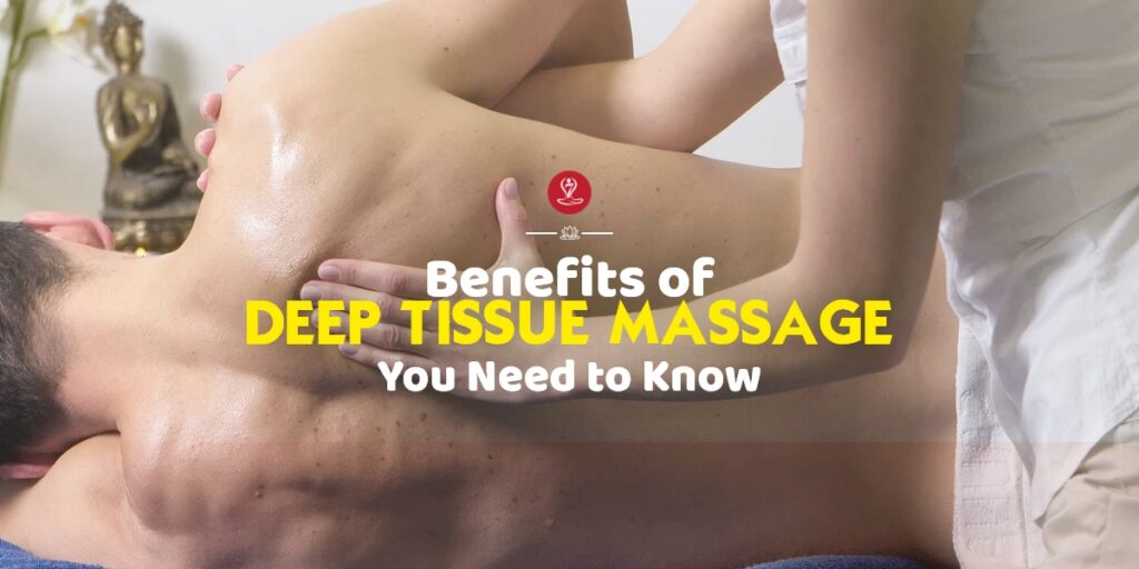 benefits of the Deep Tissue Massage