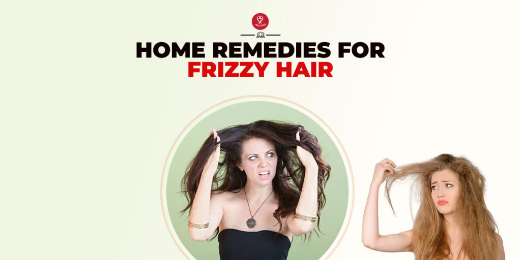 Home Remedies For Frizzy Hair