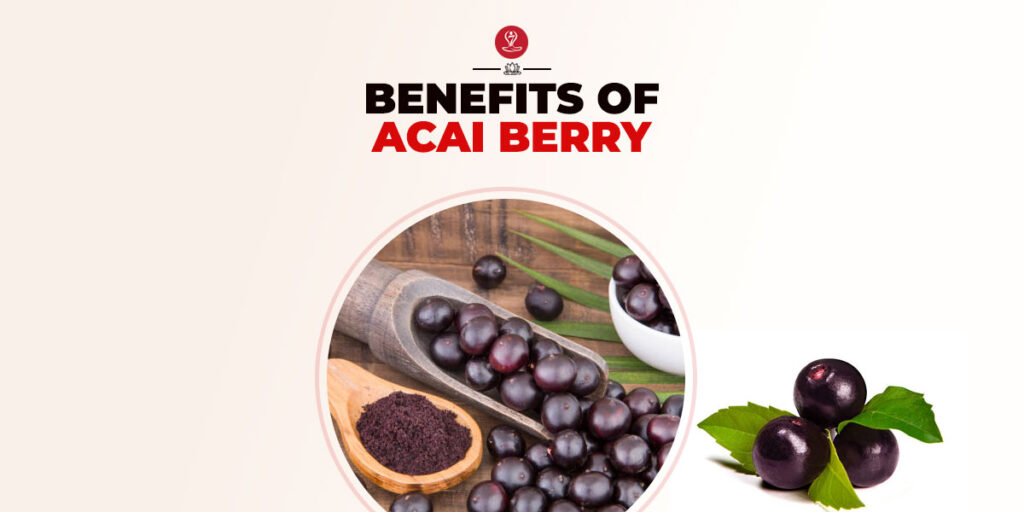Benefits of Acai Berries