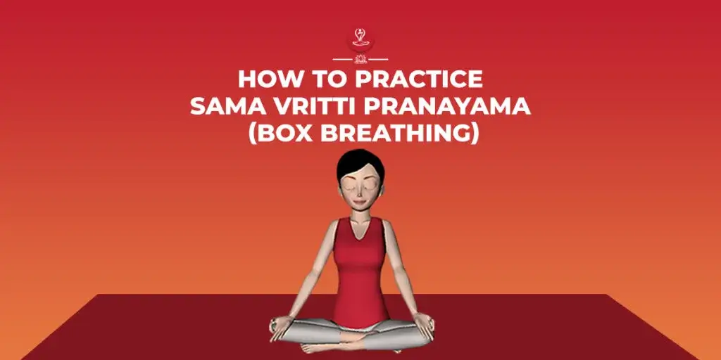 Box Breathing (Sama Vritti Pranayama) step-by-step breathing technique with health benefits