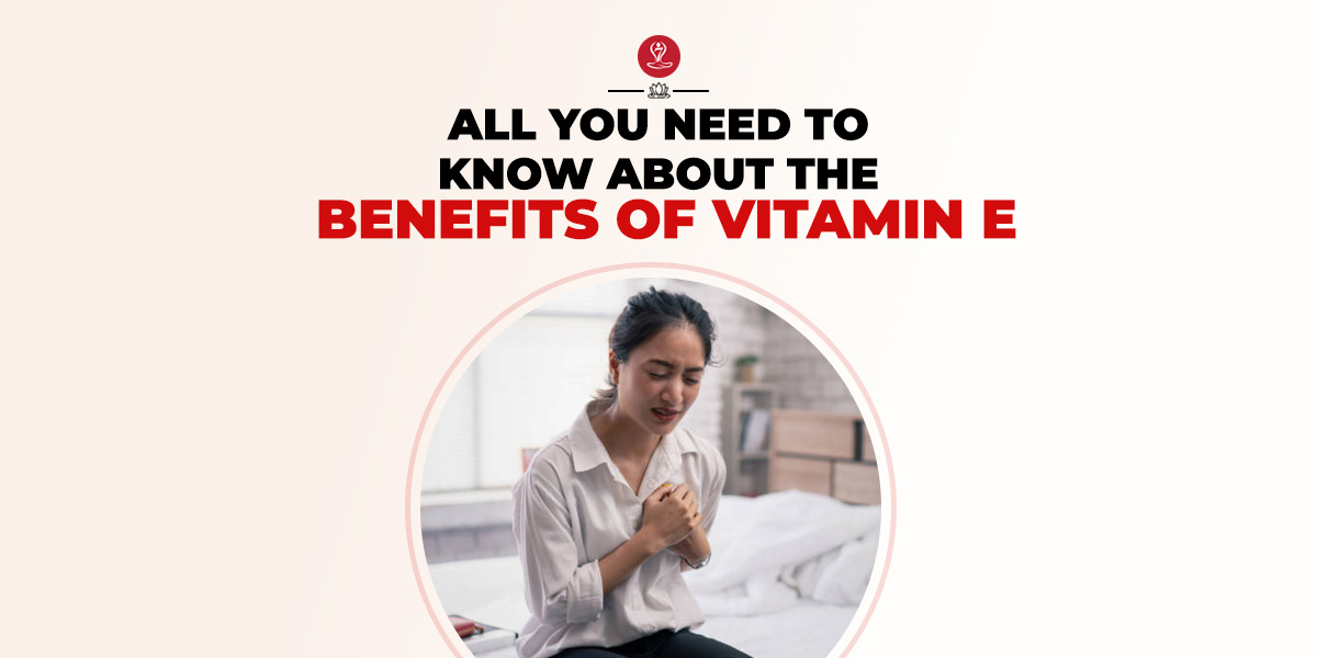 Benefits Of Vitamin E