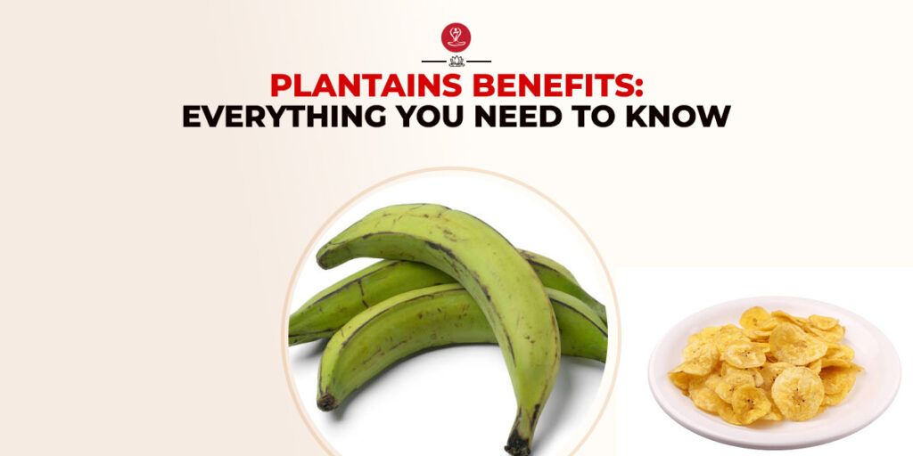 Plantains Benefits