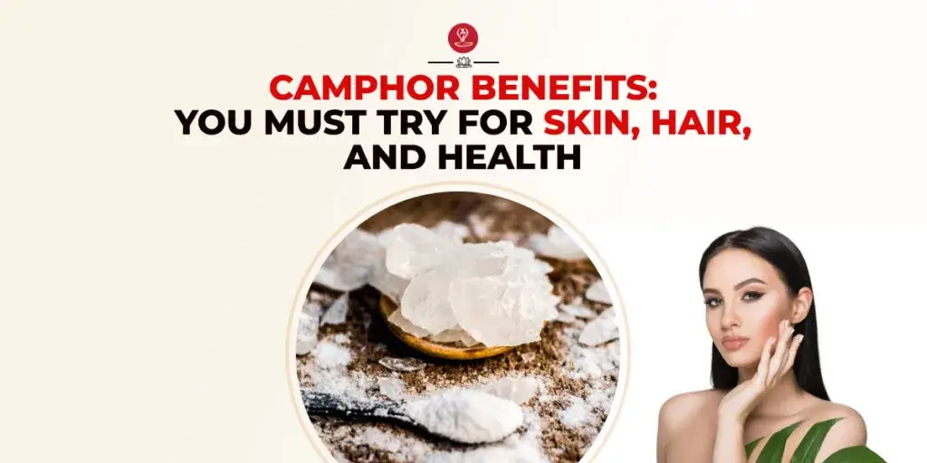 Natural camphor (Kapoor) crystals with coconut oil, herbs, and beauty ingredients, showcasing the traditional benefits of camphor for healthy skin, dandruff control, scalp care, and stronger-looking hair.