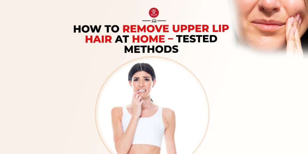 Remove Upper Lip Hair
