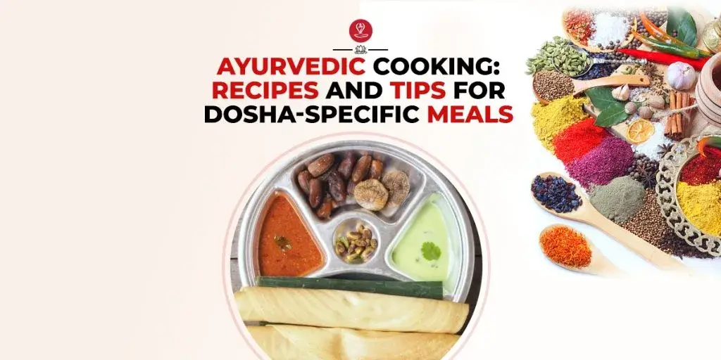 Ayurvedic diet foods for balancing Vata Pitta and Kapha doshas