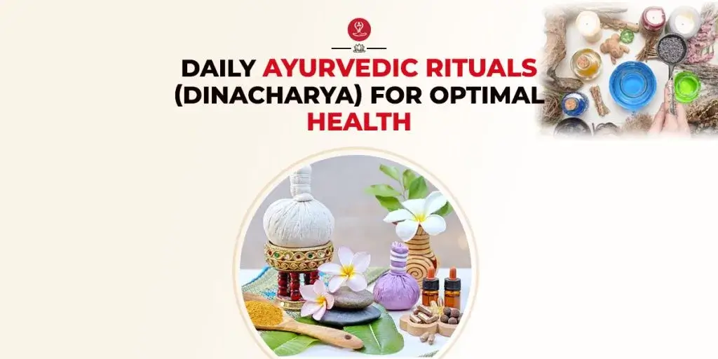 Daily Ayurvedic rituals Dinacharya routine for healthy living and balanced wellness