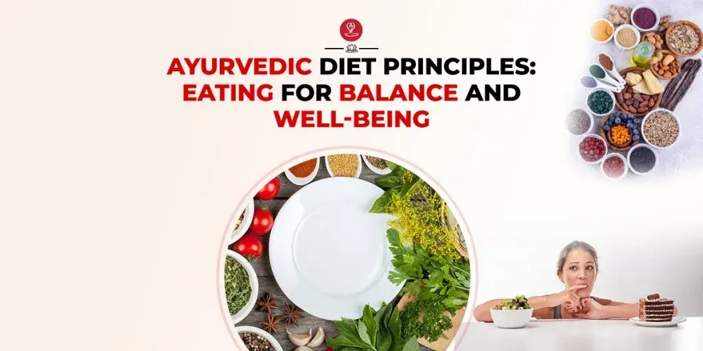 Ayurvedic diet principles chart showing Vata, Pitta, and Kapha doshas with healthy foods, herbs, spices, and balanced meal planning for natural wellness.