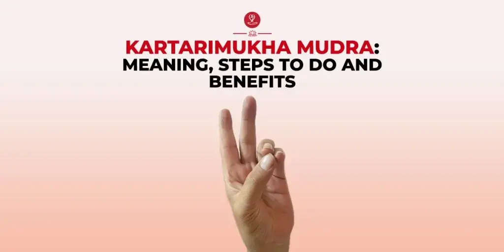 Kartarimukha Mudra hand gesture demonstrating the correct finger position during yoga meditation.