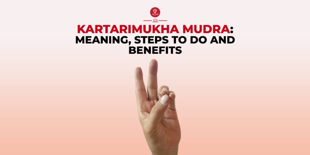 Kartarimukha Mudra