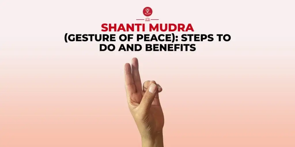 Shanti Mudra hand gesture step-by-step guide