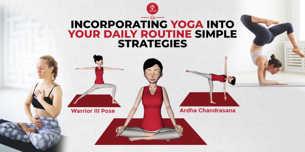 Yoga into Your Daily Routine