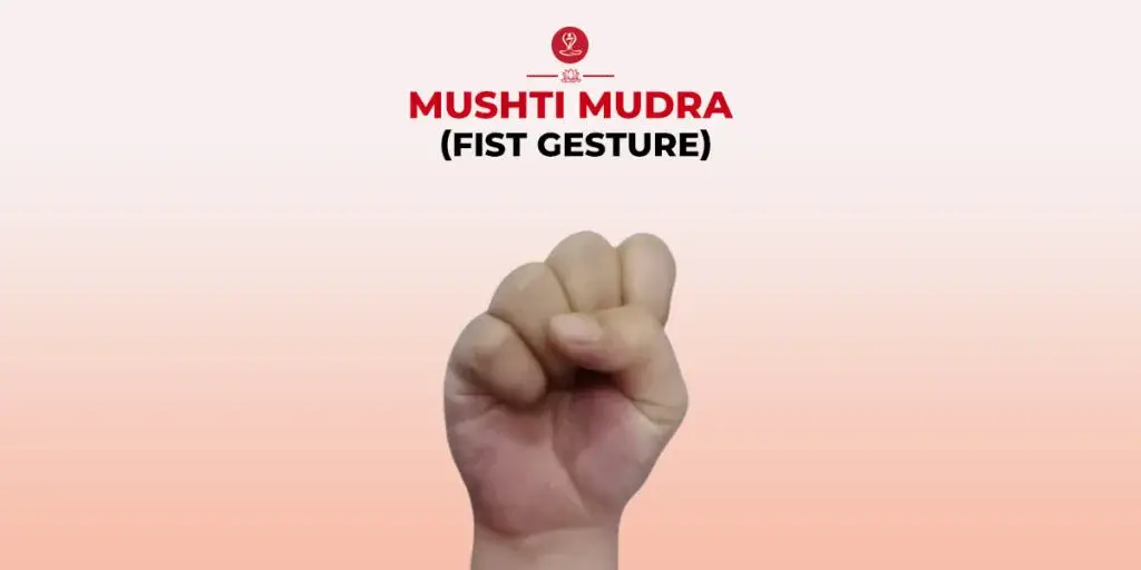 Mushti Mudra hand gesture step-by-step guide for beginners.